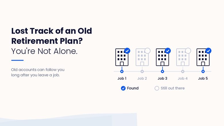 Timeline of five former jobs showing some old retirement accounts found and others still out there.