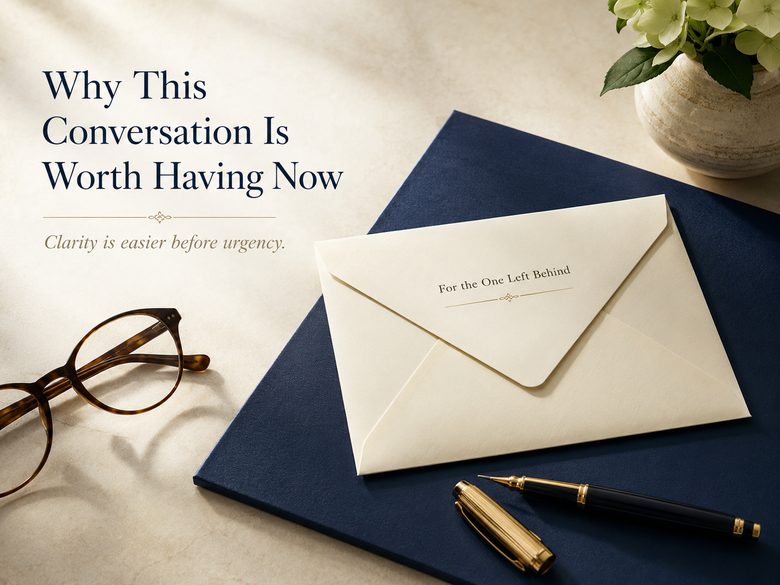 Why This Conversation Is Worth Having Now — Clarity is easier before urgency
